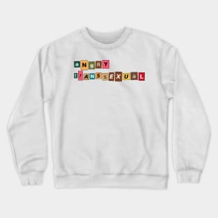 Angry Transsexual Crewneck Sweatshirt